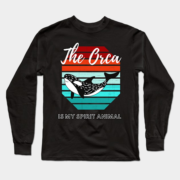 The Orca Is My Spirit Animal Long Sleeve T-Shirt by WebStarCreative